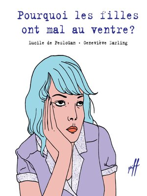 cover image of Pourquoi les filles ont mal au ventre ?